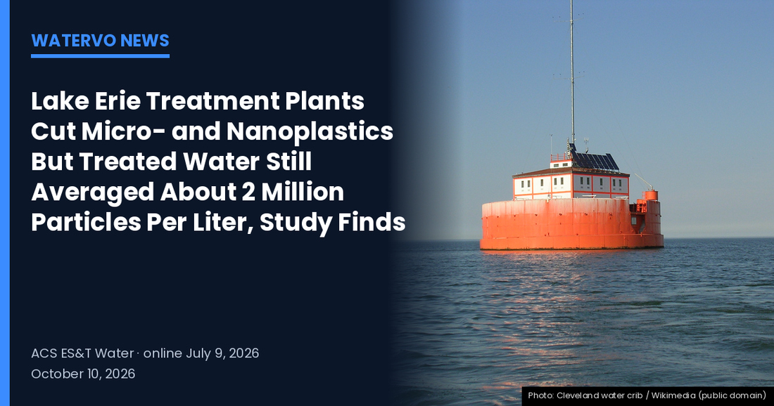 Cleveland water intake crib on Lake Erie, with the headline "Lake Erie Treatment Plants Cut Micro- and Nanoplastics But Treated Water Still Averaged About 2 Million Particles Per Liter, Study Finds" — WaterVO News
